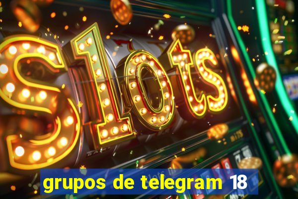 grupos de telegram 18